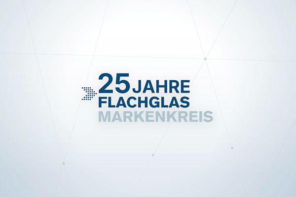 25 Jahre Flachglas MarkenKreis